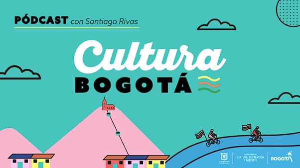 Podcast Podcast de la Cultura en Bogotá
